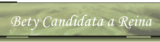 Bety Candidata a Reina
