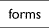 [Forms]