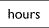 [Hours]