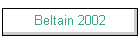 Beltain 2002