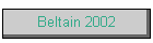 Beltain 2002