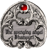 The avenging angel: Dhampyr!
