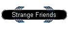 Strange Friends