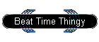 Beat Time Thingy