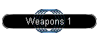 Weapons 1