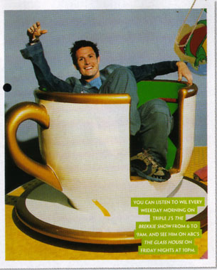 You can listen to Wil every weekday morning on Triple J's The Brekkie Show from 6 to 9am, and see him on ABC's The Glass House on Friday nights at 10pm.