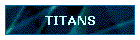 TITANS