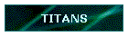 TITANS