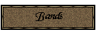 Bands