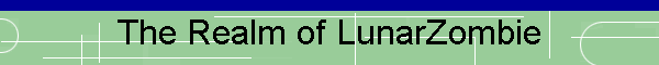 The Realm of LunarZombie