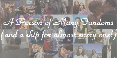 A person of many fandoms, and a ship for almost every one!