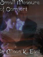 Bookcover for the fic 'Small Measure of Comfort'.