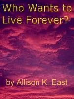 Bookcover to the fic Who Wants to Live Forever?