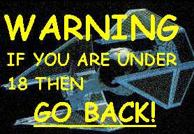 Warning! If you are under 18 then go back