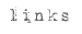 Links