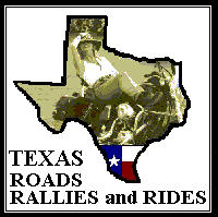 go to TEXAS ROADS RALLIES and RIDES page