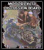 go to Motorcycle Discussion Board
