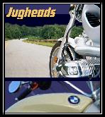go to Jugheads.org - International BMW Motorcycle Rider's Bawdy Bar Bulletin Board