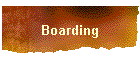 Boarding