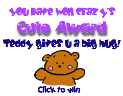 I have won crazys cute award!