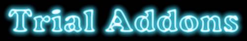 TRIAL ADDONS