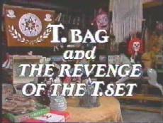 T. Bag and the Revenge of T. Set