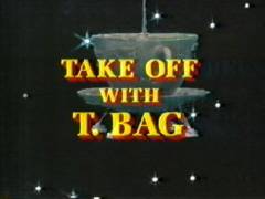 Take Off With T. Bag