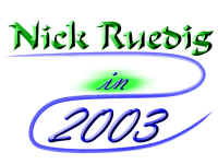 Nick Ruedig 2003.jpg (84071 bytes)
