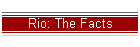 Rio: The Facts