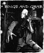 Binge And Grab