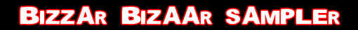 Bizzar Bizaar Sampler