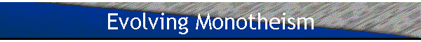 Evolving Monotheism