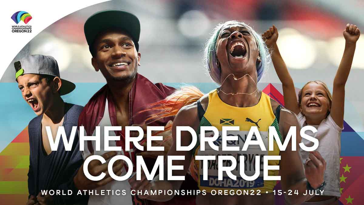 World Athletics Championships Oregon22 | Where Dreams Come True