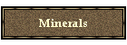Minerals