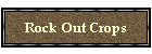 Rock Out Crops