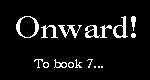 Onward! To book 7...