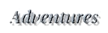 adventures.gif (6043 bytes)