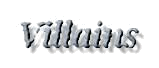 villains.gif (4765 bytes)