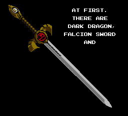 At first, there are Dark Dragon, Falcion Sword, and........