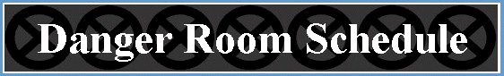 Danger Room Schedule