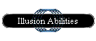 Illusion Abilities