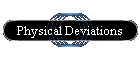 Physical Deviations
