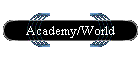 Academy/World