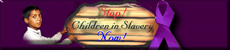 Stop Child Slavery Now!