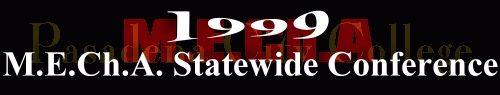 Pasadena City College Home of the Fall 1999 M.E.Ch.A. Statewide
