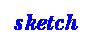 Text Box: sketch
