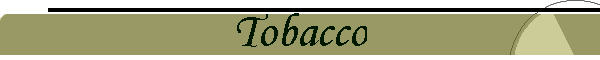 Tobacco