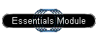 Essentials Module