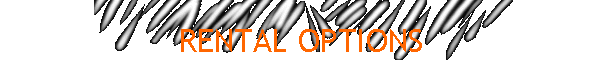 RENTAL OPTIONS