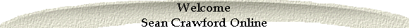 Welcome
Sean Crawford Online